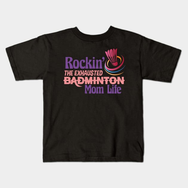 Badminton Mom Life Kids T-Shirt by Diannas